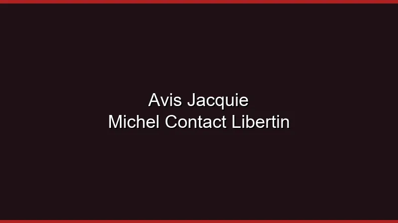 Avis JacquieEtMichel Contact : le libertin décrypté