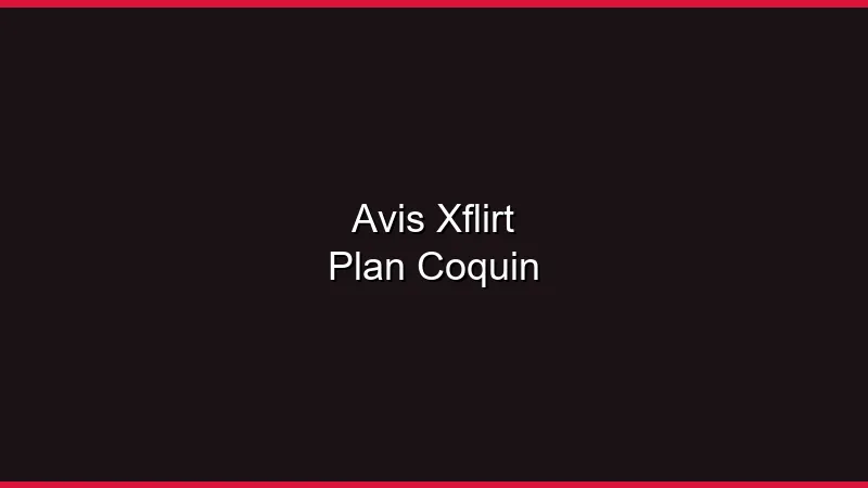 Avis Xflirt : efficace pour un plan coquin ?