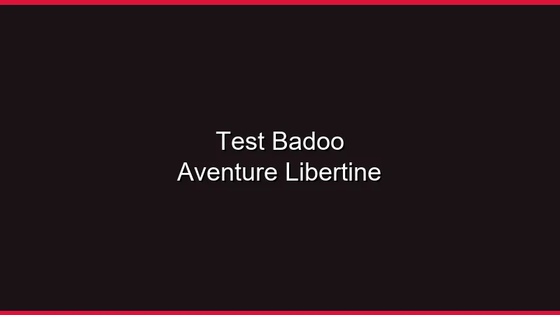 Test Badoo pour l'aventure libertine : bonne idée ?