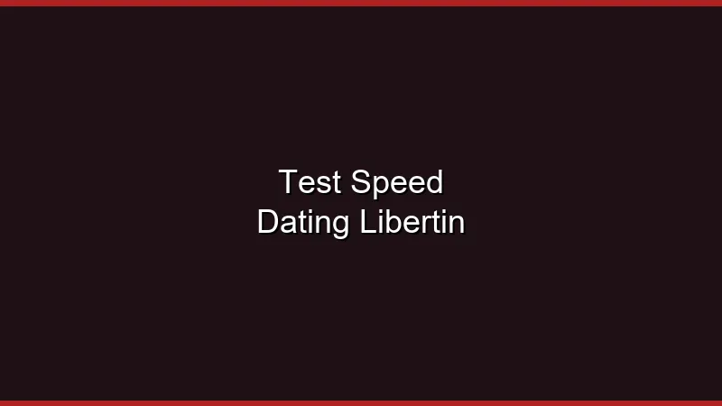 Test speed dating libertin : notre retour